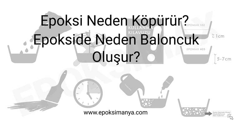Epoksi neden köpürür? Epokside neden baloncuk oluşur?